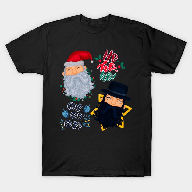Happy Holidays Ho Ho Ho, Oy Oy Oy T-Shirt by GiveMeThatPencil